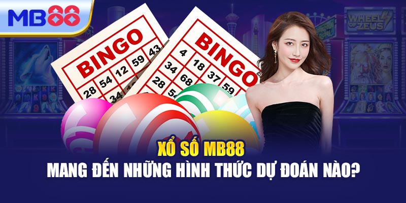 Xổ Số MB88 Mang Đến Những Hình Thức Dự Đoán Nào?