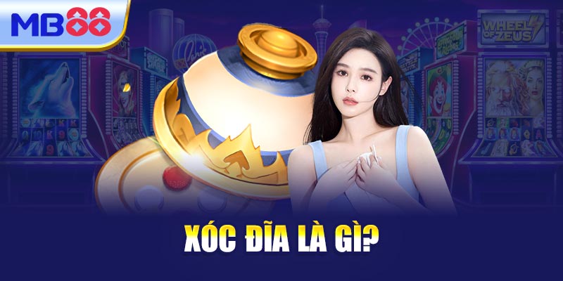 Xóc Đĩa Là Gì?